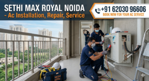 Read more about the article Sethi Max Royal Noida – Ac Installation, Repair, Service